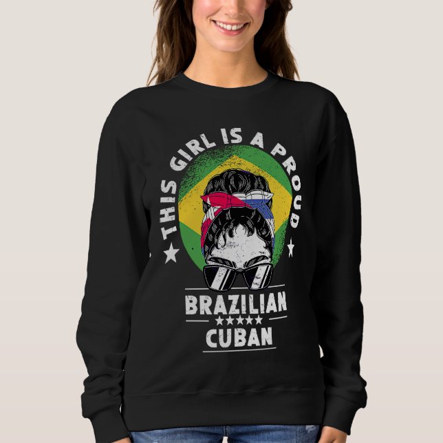 Brazil Flag Cuba Grown Women Girl Citizen Pride Sweatshirt (Front)