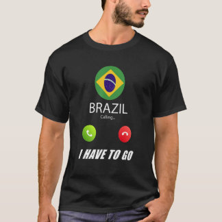 Brazil Flag Souvenir Brazil Is Calling Is Calling T-Shirt