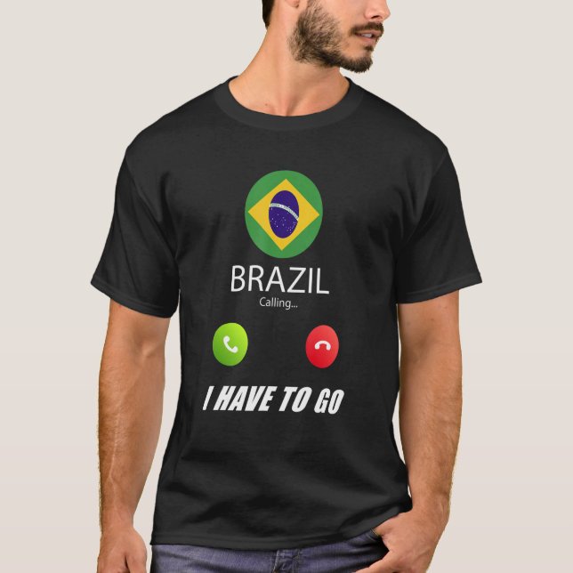 Brazil Flag Souvenir Brazil Is Calling Is Calling T-Shirt (Front)