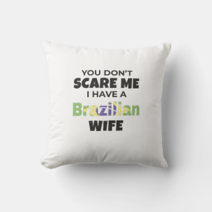 Brazil Gift You Don't Scare Me I Have A Brazilian Throw Pillow