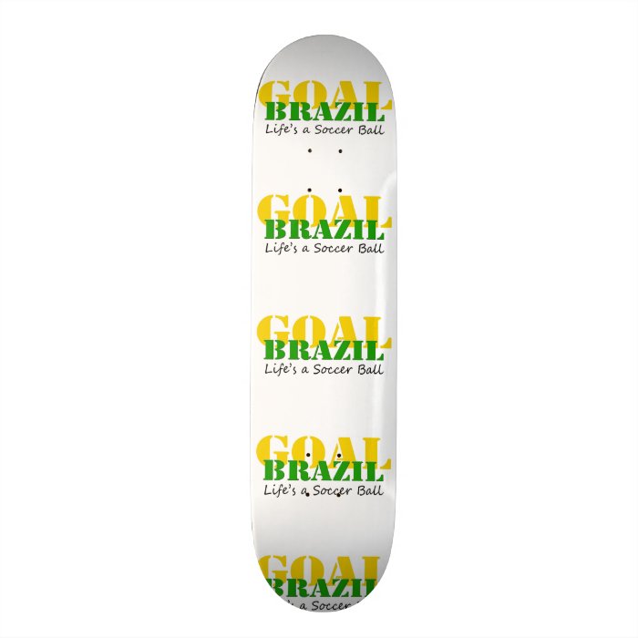 Brazil   Life's A Soccer Ball Custom Skateboard