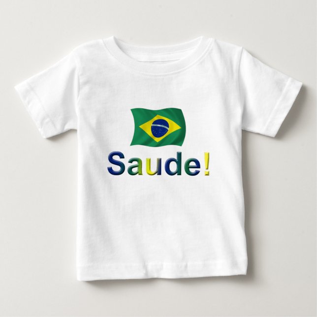 Brazil Saude! Baby T-Shirt (Front)