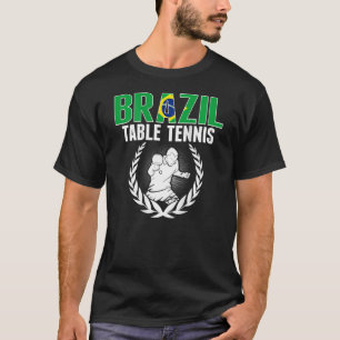 Brazil Table Tennis Brazilian Ping Pong Supporte T-Shirt