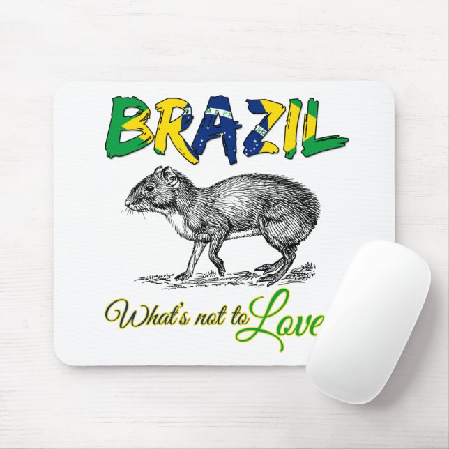Brazil - What's Not to Love Brasil Quote Mouse Pad (With Mouse)