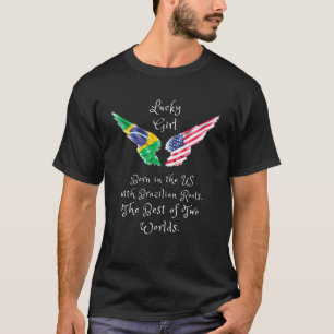 Brazilian American  Girls Born US with Brazilian R T-Shirt