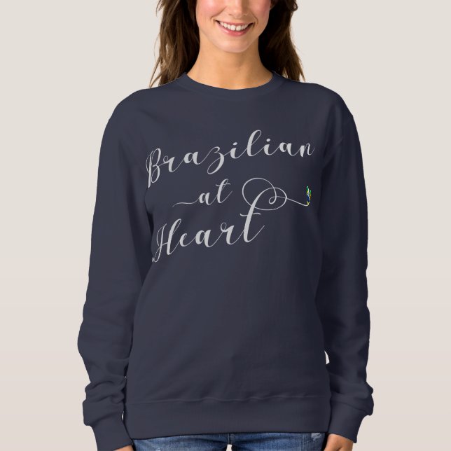 Brazilian At Heart Sweatshirt, Brazil Sweatshirt (Front)