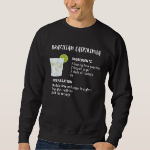Brazilian Caipirinha Recipe for Cachaca Sweatshirt