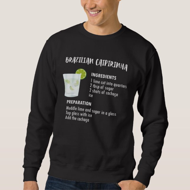 Brazilian Caipirinha Recipe for Cachaca Sweatshirt (Front)