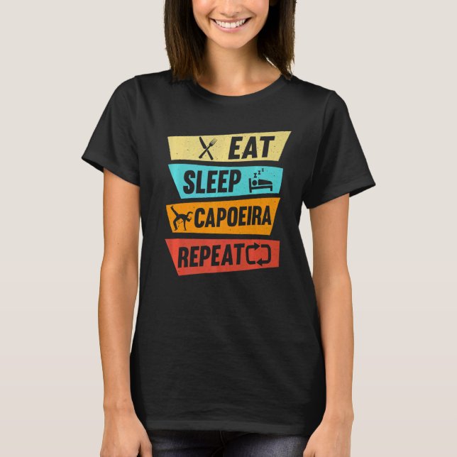 Brazilian Capoeira Dance Martial Eatsleep T-Shirt (Front)