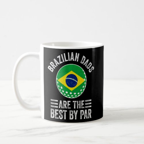 Brazilian Dads Are The Best By Par Brazil Flag Gol Coffee Mug