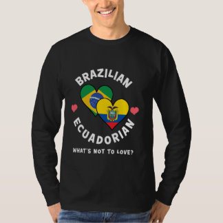 Brazilian Ecuadorian What's Not To Love Heart Flag T-Shirt