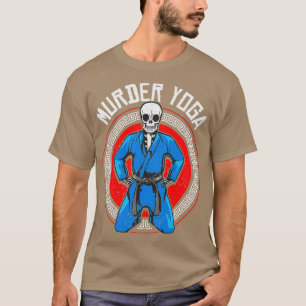 Brazilian Jiu Jitsu BJJ Skeleton Murder Yoga Jiu T-Shirt