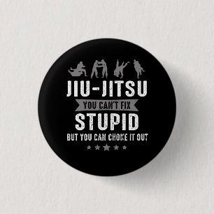 Brazilian Jiu Jitsu Cant Fix Stupid But You Can Ch Button