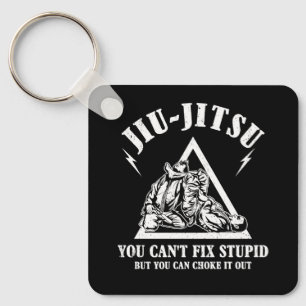 Brazilian Jiu Jitsu Cant Fix Stupid Jiujitsu Train Keychain