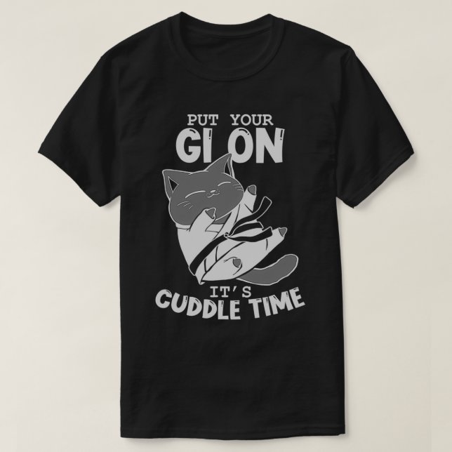 Brazilian Jiu Jitsu Fighting Cat Put Your Gi On It T-Shirt (Design Front)