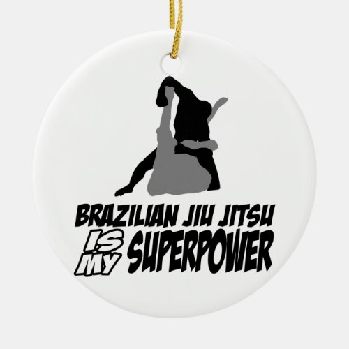 Brazilian jiu jitsu is my superpower ceramic ornament