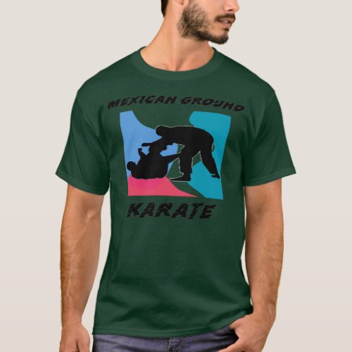 Brazilian Jiu Jitsu Mexican Ground Karate BJJ 1 T_Shirt