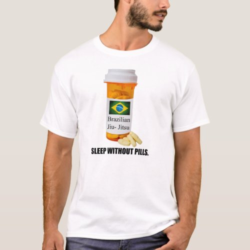 Brazilian Jiu Jitsu Sleep Without Pills Script T T_Shirt
