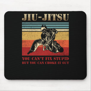 Brazilian Jiu Jitsu You Can't Fix Stupid Mouse Pad