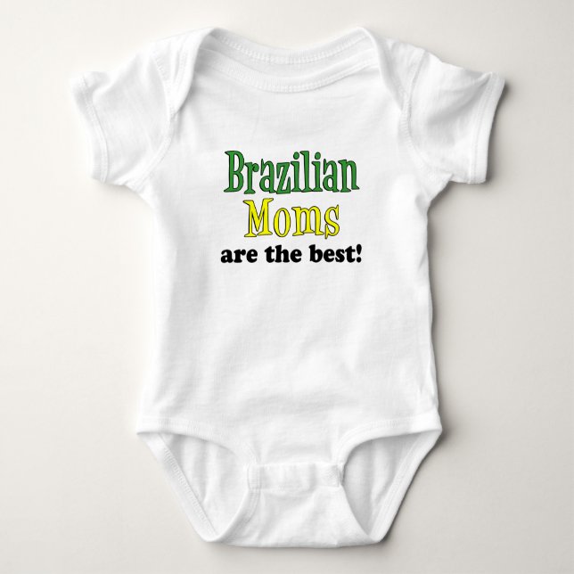 Brazilian Moms Are The Best Baby Bodysuit (Front)