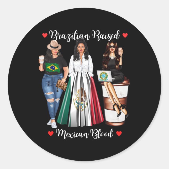 Brazilian Raised Brazilian Blood Born In Mexico Classic Round Sticker (Front)