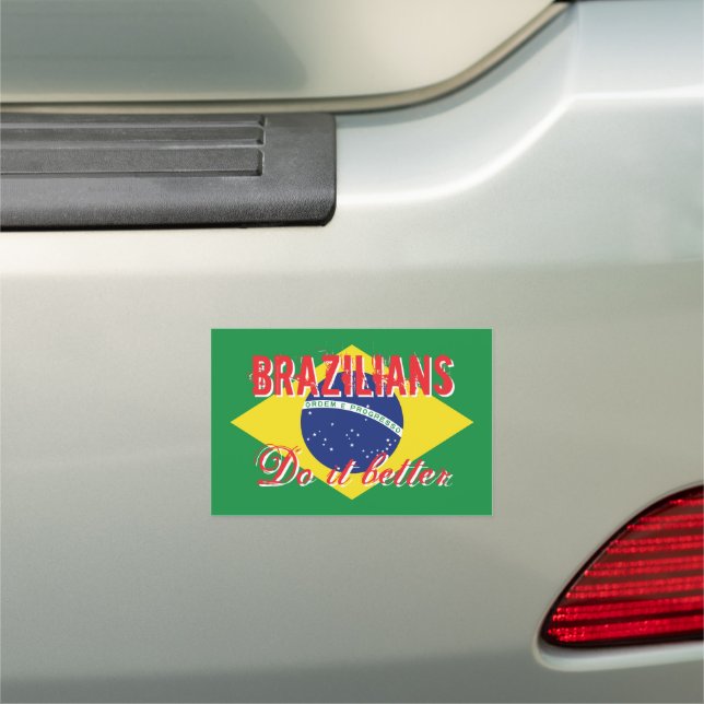 Brazilians do it better flag of Brazil funny Car Magnet (In Situ)
