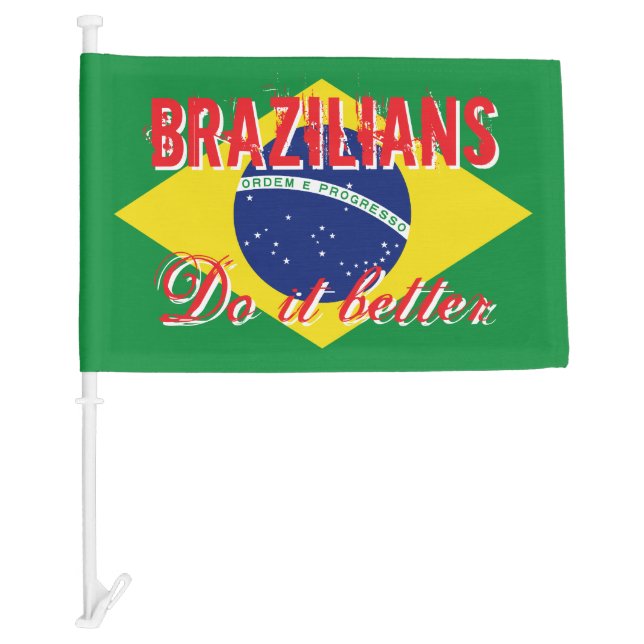 Brazilians do it better funny car flag of Brazil (Front)