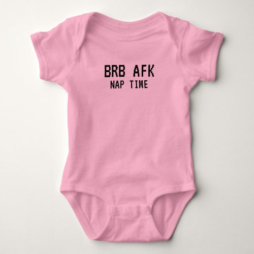 BRB _ AFK Nap Time Online Gamer Baby Shirt