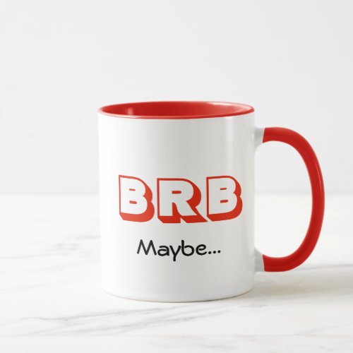 BRB Maybe  Virtual Meeting  Funny Quote Red Mug