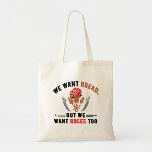 Bread and Roses Tote Bag