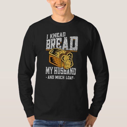 Bread Baking Bread Baker T_Shirt