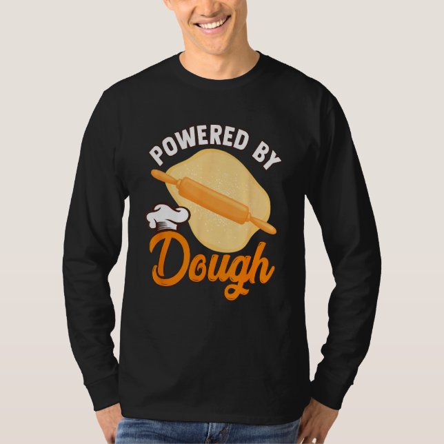 Bread Baking Bread Maker Powered By Dough T-Shirt (Front)