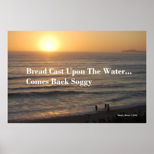 Bread Cast Upon The WaterComes Back Soggy Poster