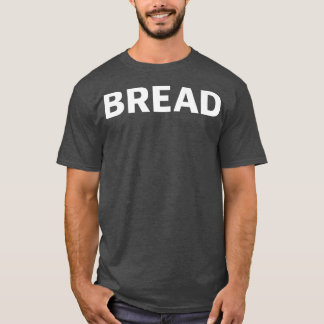 Bread Funny Baking   706 T-Shirt