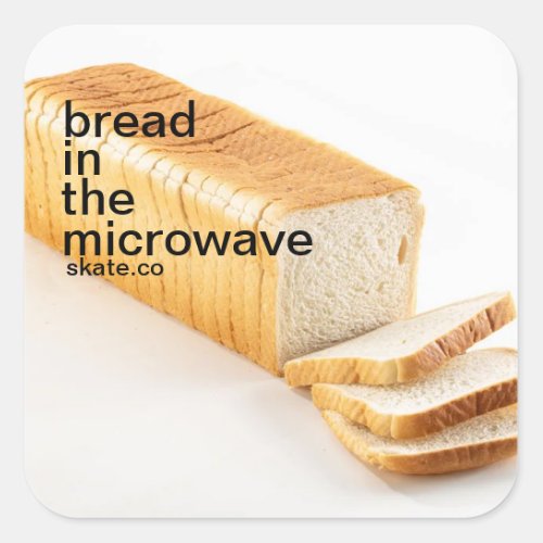 bread in the microwave sticker