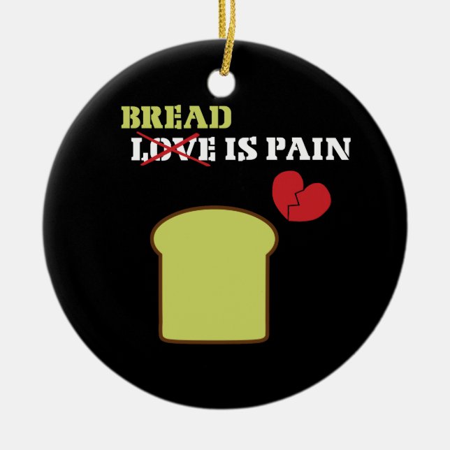 Bread is Pain Ceramic Ornament (Front)