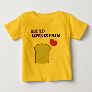 Bread Is Pain Infant T-Shirt