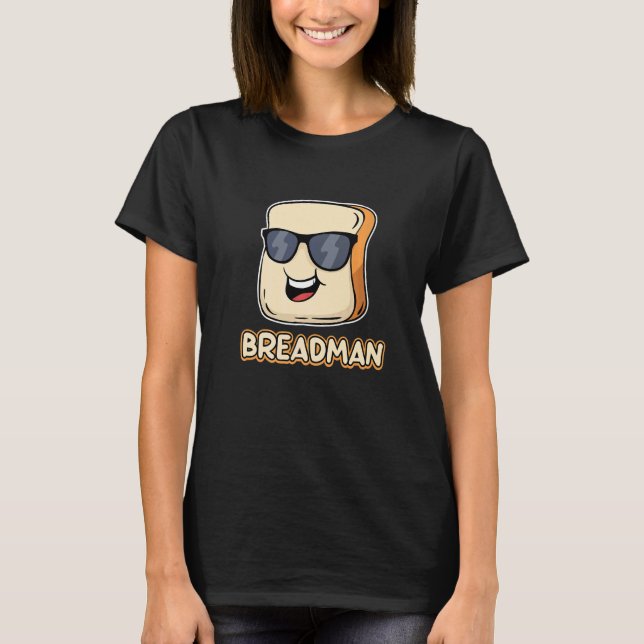 Bread Local Breadman Route Vendor Job Appreciation T-Shirt (Front)