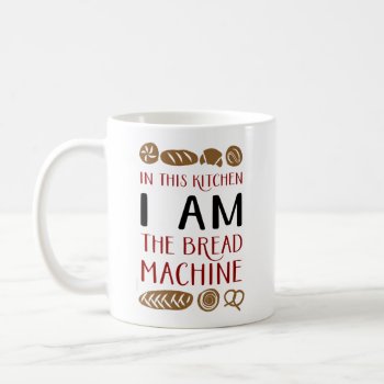 Bread Machine Baking Coffee Mug by Flowerbox_Greetings at Zazzle