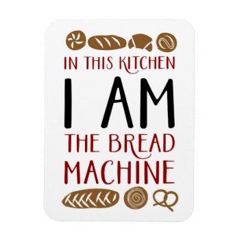 Bread Machine Baking Magnet by Flowerbox_Greetings at Zazzle