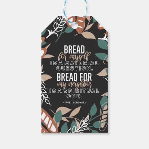 Bread quotes by Nikoli Berdyaev Gift Tags