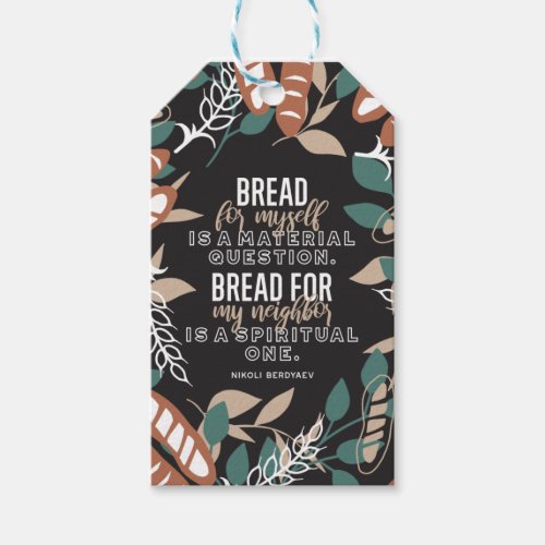 Bread quotes by Nikoli Berdyaev Gift Tags