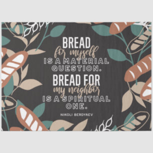 Bread quotes by Nikoli Berdyaev Tissue Paper