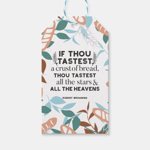 Bread quotes by Robert Browning Gift Tags