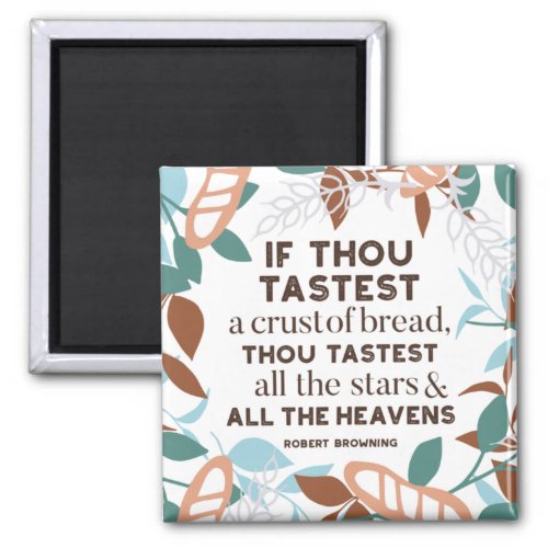 Bread quotes by Robert Browning Magnet