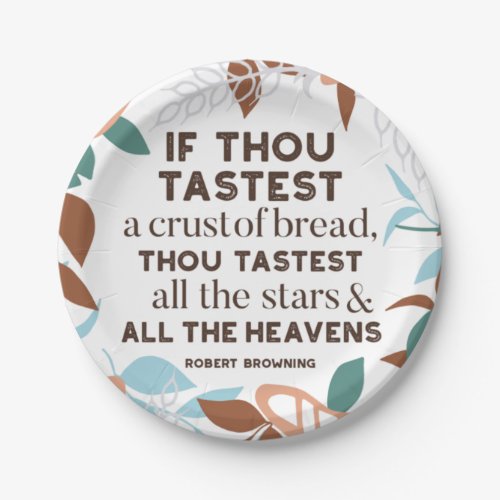 Bread quotes by Robert Browning Paper Plates