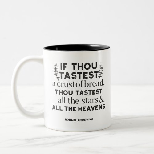 Bread quotes by Robert Browning Two_Tone Coffee Mug