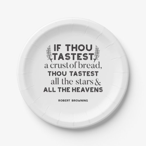 Bread quotes by Robert Browning white ver Paper Plates