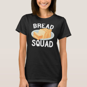 Bread Squad baking cute for women funny bakery Bak T-Shirt