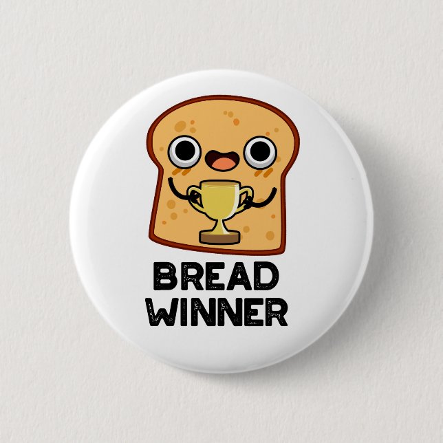 Bread Winner Funny Food Pun  Button (Front)